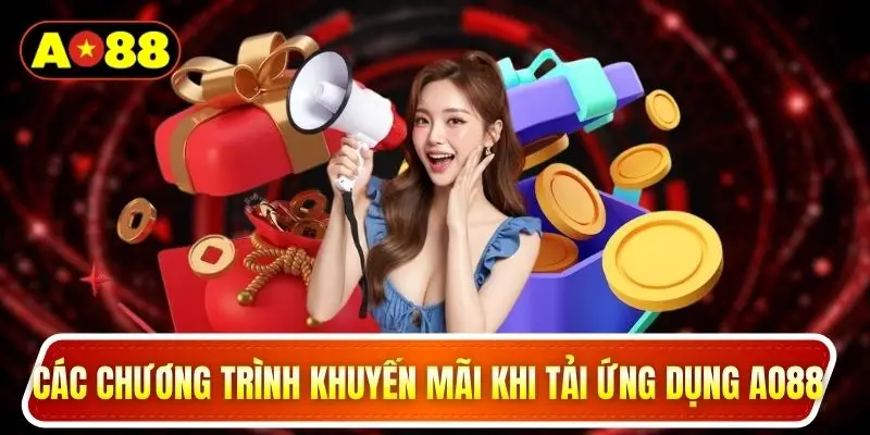 Các chương trình khuyến mãi khi tải ứng dụng AO88