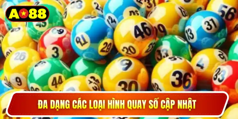 Đa dạng các loại hình quay số cập nhật