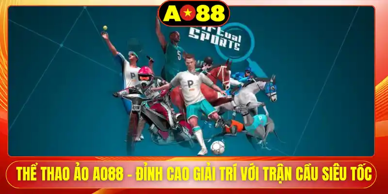 the thao ao ao88 dinh cao giai tri voi tran cau sieu toc